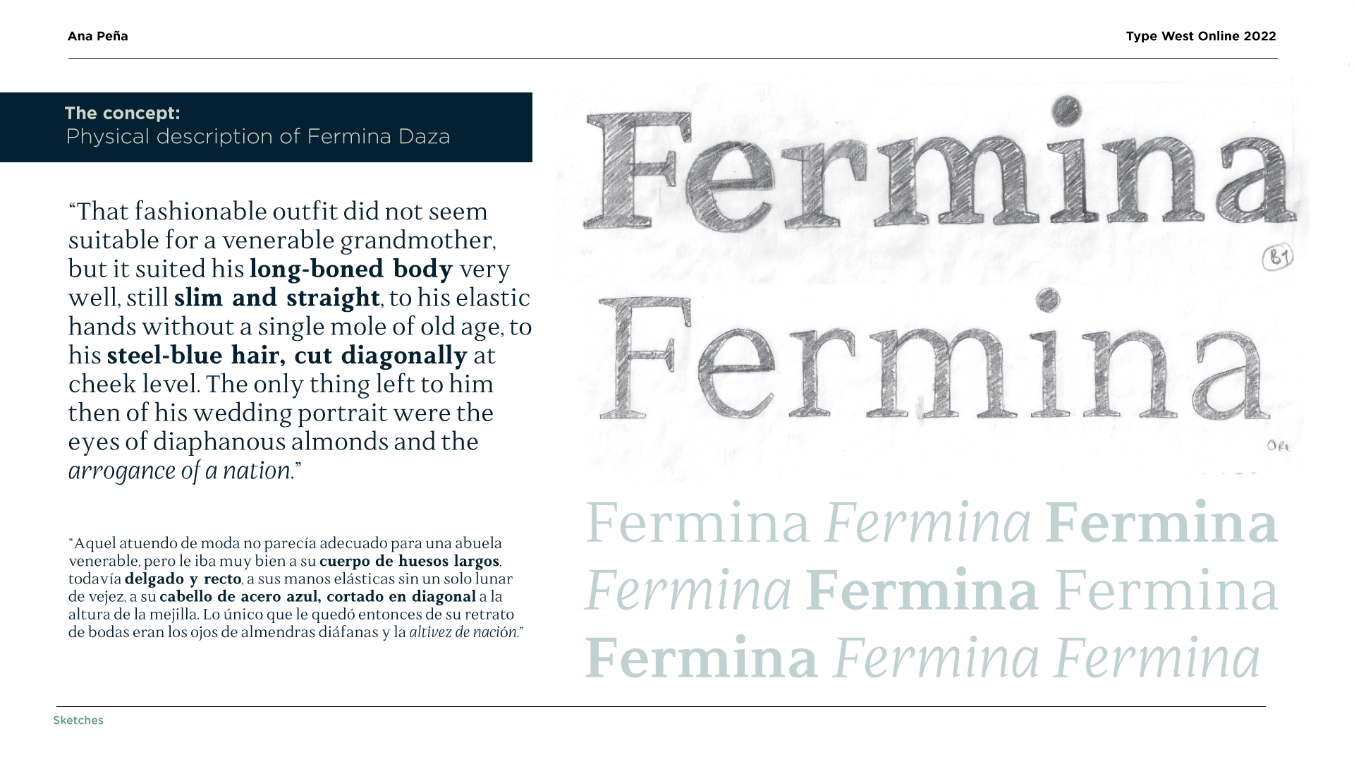 During the design process, fermina conserved the simplicity on their structure.